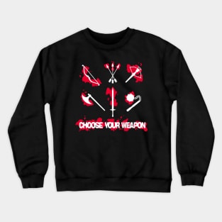 Choose your Weapon Crewneck Sweatshirt